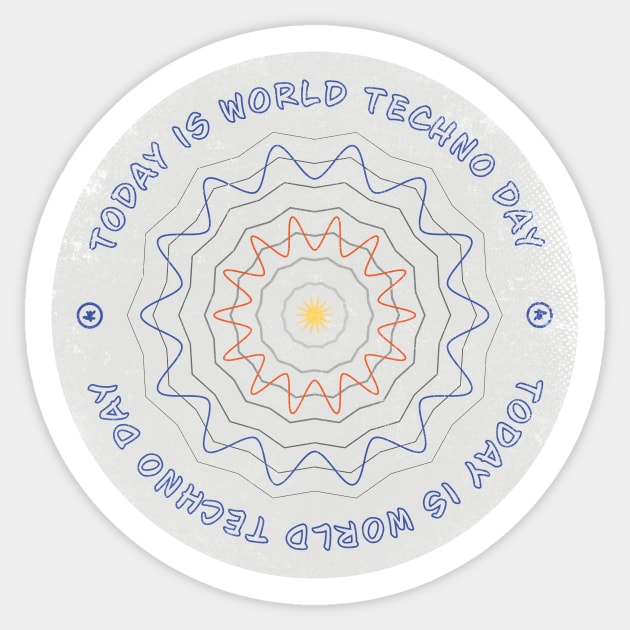 Today is World Techno Day Badge Sticker by lvrdesign